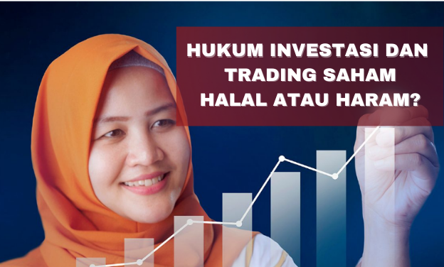 Hukum Investasi dan Trading Saham Dalam Islam, Berikut Rincianya!