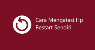 Hp Sering Restart Sendiri