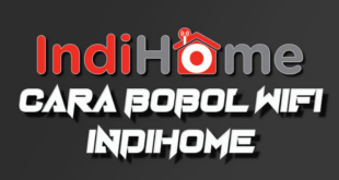 Cara Bobol Wifi Indihome