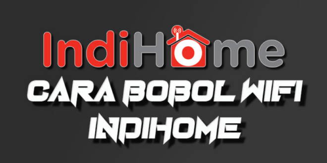 Cara Bobol Wifi Indihome