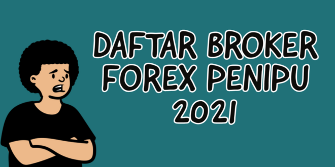 daftar broker forex penipu