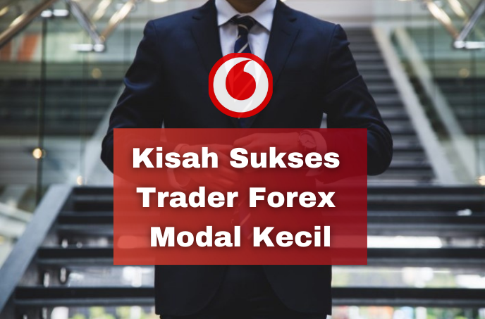 Kisah Sukses Trading Forex Modal Kecil