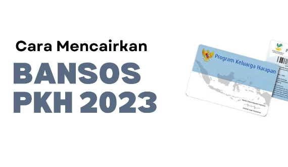 Cara Mencairkan Bansos PKH 2023
