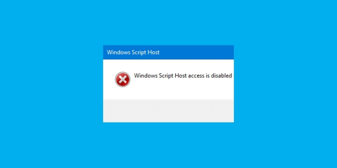Windows Script Host Access is Disabled On This Machine