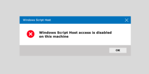 Windows Script Host Access is Disabled On This Machine