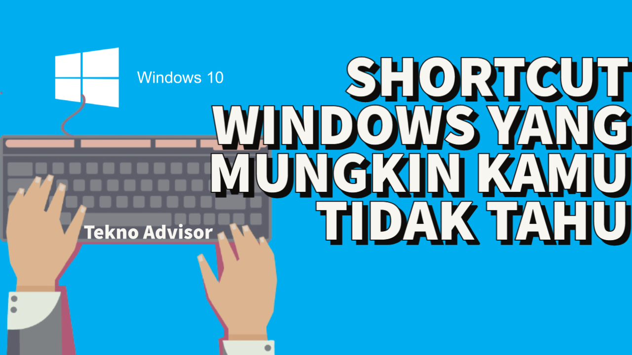 Shortcut Windows yang Jarang Orang Tahu